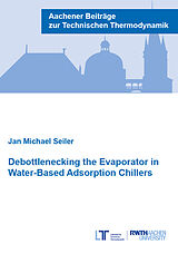 Paperback Debottelnecking the Evaporator in Water-Based Adsorption Chillers von Jan Michael Seiler