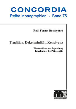 Kartonierter Einband Tradition, Dekolonialität, Konvivenz von Raúl Fornet-Betancourt