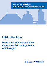 Paperback Prediction of Reaction Rate Constants for the Synthesis of Microgels von Leif Christian Kröger