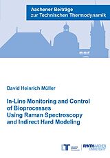 Paperback In-Line Monitoring and Control of Bioprocesses Using Raman Spectroscopy and Indirect Hard Modeling von David Heinrich Müller