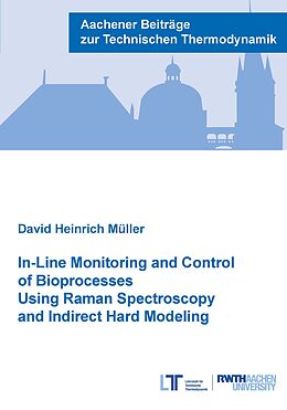 Paperback In-Line Monitoring and Control of Bioprocesses Using Raman Spectroscopy and Indirect Hard Modeling von David Heinrich Müller