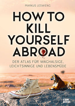 Paperback How to Kill Yourself Abroad von Markus Lesweng