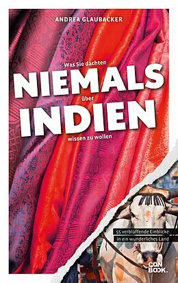 E-Book (pdf) Was Sie dachten, NIEMALS über INDIEN wissen zu wollen von Andrea Glaubacker