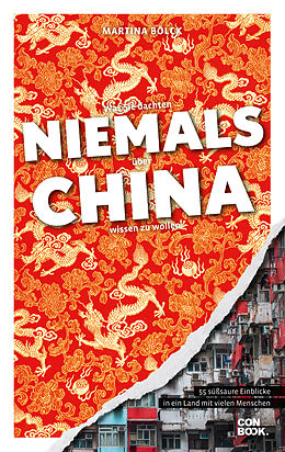 E-Book (pdf) Was Sie dachten, NIEMALS über CHINA wissen zu wollen von Martina Bölck