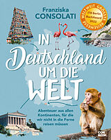 E-Book (pdf) In Deutschland um die Welt von Franziska Consolati