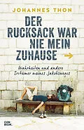 E-Book (pdf) Der Rucksack war nie mein Zuhause von Johannes Thon