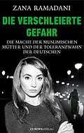 E-Book (epub) Die verschleierte Gefahr von Zana Ramadani