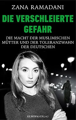E-Book (epub) Die verschleierte Gefahr von Zana Ramadani