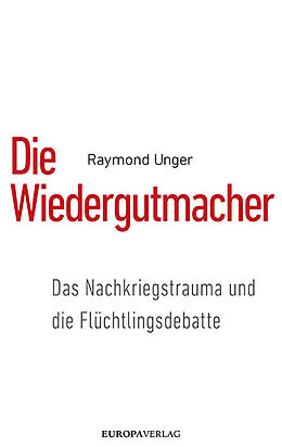 Fester Einband Die Wiedergutmacher von Raymond Unger