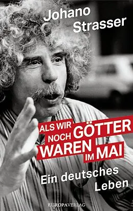 E-Book (epub) Als wir noch Götter waren im Mai von Johano Strasser