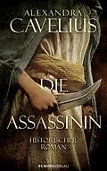 E-Book (epub) Die Assassinin von Alexandra Cavelius