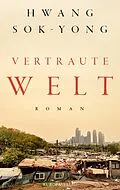 E-Book (epub) Vertraute Welt von Hwang Sok-yong