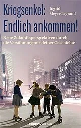 Fester Einband Kriegsenkel: Endlich ankommen! von Ingrid Meyer-Legrand