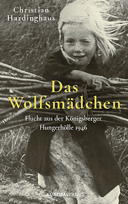 Fester Einband Das Wolfsmädchen von Christian Hardinghaus