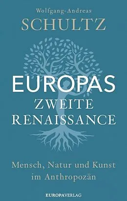 E-Book (epub) Europas zweite Renaissance von Wolfgang-Andreas Schultz