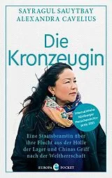 Kartonierter Einband Die Kronzeugin von Sayragul Sauytbay, Alexandra Cavelius
