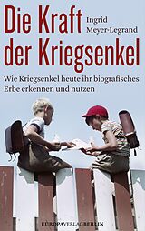 E-Book (epub) Die Kraft der Kriegsenkel von Ingrid Meyer-Legrand