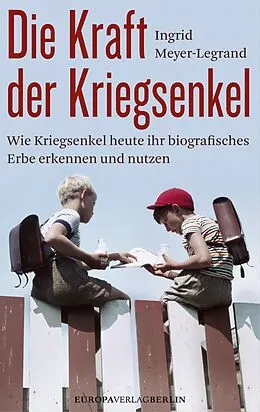 E-Book (epub) Die Kraft der Kriegsenkel von Ingrid Meyer-Legrand