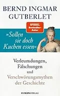 E-Book (epub) »Sollen sie doch Kuchen essen« von Bernd Ingmar Gutberlet