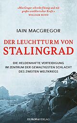 E-Book (epub) Der Leuchtturm von Stalingrad von Iain MacGregor