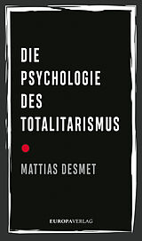 Fester Einband Die Psychologie des Totalitarismus von Mattias Desmet