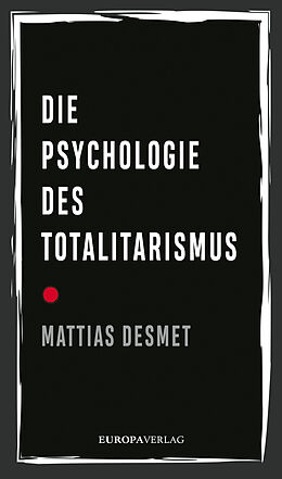 Fester Einband Die Psychologie des Totalitarismus von Mattias Desmet
