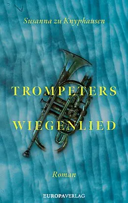 E-Book (epub) Trompeters Wiegenlied von Susanna zu Knyphausen