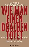 E-Book (epub) Wie man einen Drachen tötet von Michail Chodorkowski
