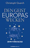 E-Book (epub) Den Geist Europas wecken von Christoph Quarch