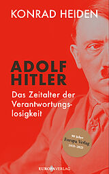 Fester Einband Adolf Hitler  Das Zeitalter der Verantwortungslosigkeit von Konrad Heiden