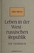 E-Book (epub) Leben in der Westrussischen Republik von Dirk Meyer