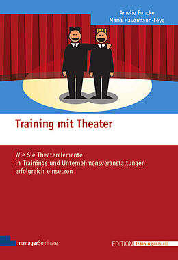 Kartonierter Einband Training mit Theater von Amelie Funcke, Maria Havermann-Feye