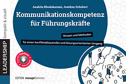 Kartonierter Einband Kommunikationskompetenz für Führungskräfte von Anahita Khodakarami, Josefine Schubert