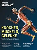 E-Book (pdf) Spektrum Kompakt - Knochen, Muskeln, Gelenke von Spektrum der Wissenschaft