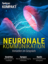 E-Book (pdf) Spektrum Kompakt - Neuronale Kommunikation von Spektrum der Wissenschaft Verlagsgesellschaft