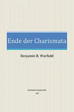 E-Book (epub) Ende der Charismata von Benjamin B. Warfield
