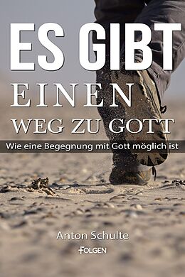 E-Book (epub) Es gibt einen Weg zu Gott von Anton Schulte