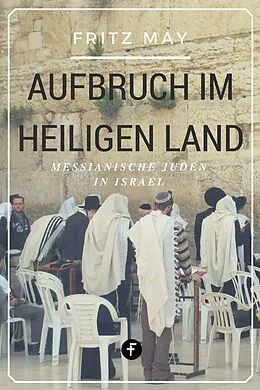E-Book (epub) Aufbruch im Heiligen Land von Fritz May