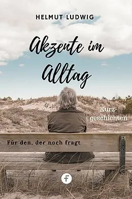 E-Book (epub) Akzente im Alltag von Helmut Ludwig