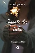 E-Book (epub) Signale der Liebe von Helmut Ludwig