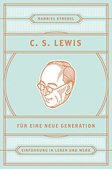 E-Book (epub) C. S. Lewis für eine neue Generation von Hanniel Strebel