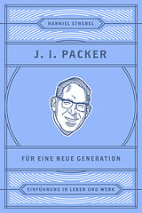 E-Book (epub) J. I. Packer für eine neue Generation von Hanniel Strebel