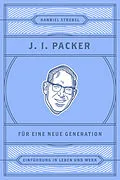 E-Book (epub) J. I. Packer für eine neue Generation von Hanniel Strebel