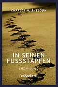 E-Book (epub) In seinen Fußstapfen von Charles M. Sheldon