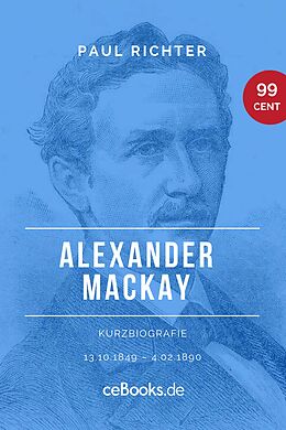 E-Book (epub) Alexander Mackay 1849  1890 von Paul Richter