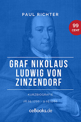 E-Book (epub) Graf Nikolaus Ludwig von Zinzendorf 1700  1760 von Paul Richter