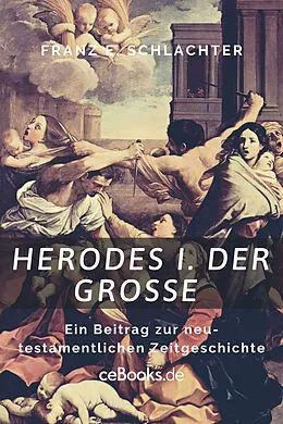 E-Book (epub) Herodes I. der Große von Franz E. Schlachter