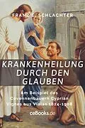 E-Book (epub) Krankenheilung durch den Glauben von Franz Eugen Schlachter