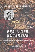 E-Book (epub) Resli, der Güterbub von Franz Eugen Schlachter