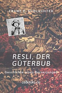E-Book (epub) Resli, der Güterbub von Franz Eugen Schlachter